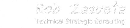 Rob Zazueta - Technical Strategic Consulting